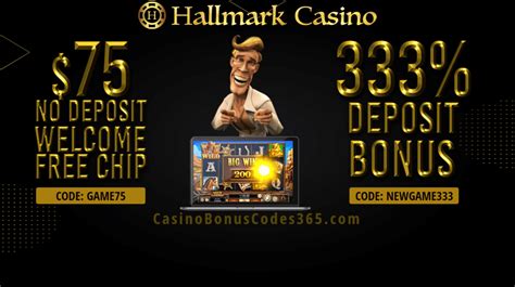 Hallmark Casino Match Deposit Bonus + $75 Free Chip Code.